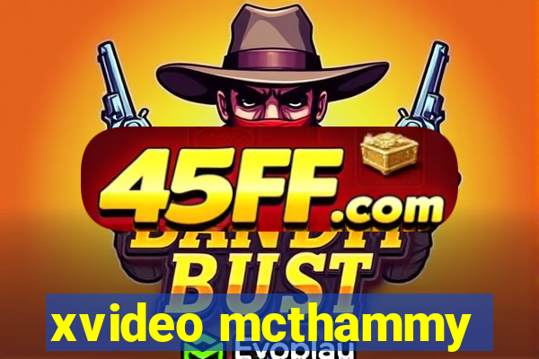 xvideo mcthammy